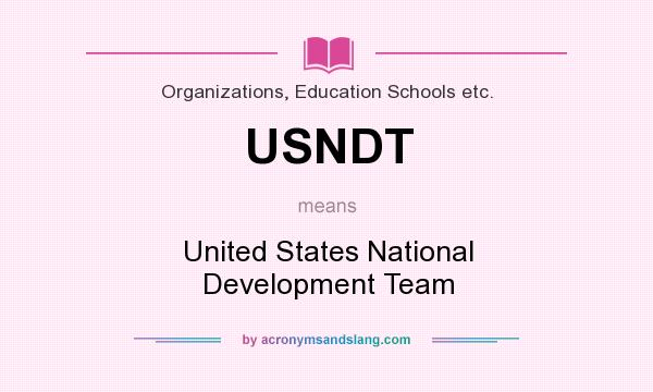 What does USNDT mean? It stands for United States National Development Team