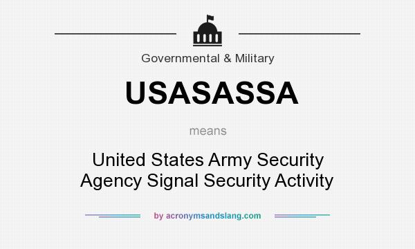 What does USASASSA mean? It stands for United States Army Security Agency Signal Security Activity