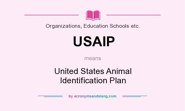 What does USAIP mean? It stands for United States Animal Identification Plan