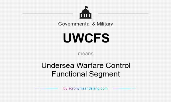 What does UWCFS mean? It stands for Undersea Warfare Control Functional Segment