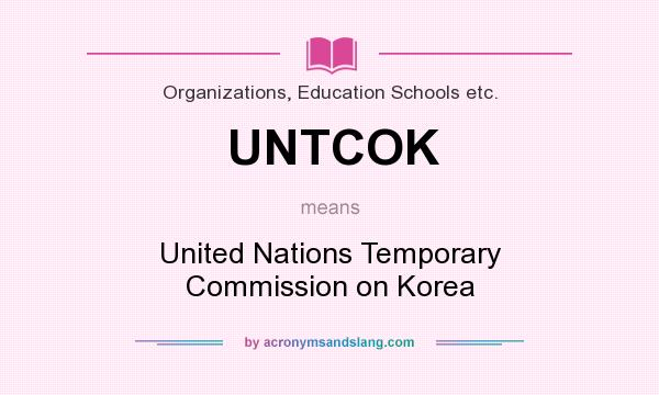What does UNTCOK mean? It stands for United Nations Temporary Commission on Korea