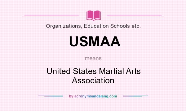 What does USMAA mean? It stands for United States Martial Arts Association