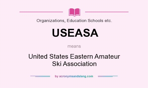 What does USEASA mean? It stands for United States Eastern Amateur Ski Association