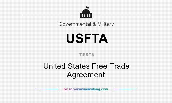 What does USFTA mean? It stands for United States Free Trade Agreement