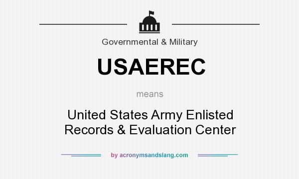 What does USAEREC mean? It stands for United States Army Enlisted Records & Evaluation Center