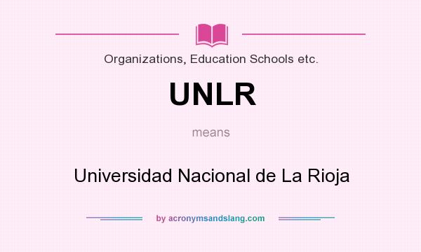 What does UNLR mean? It stands for Universidad Nacional de La Rioja