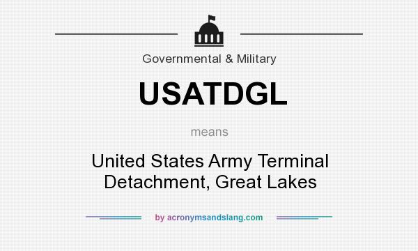 What does USATDGL mean? It stands for United States Army Terminal Detachment, Great Lakes