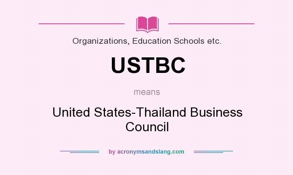 What does USTBC mean? It stands for United States-Thailand Business Council