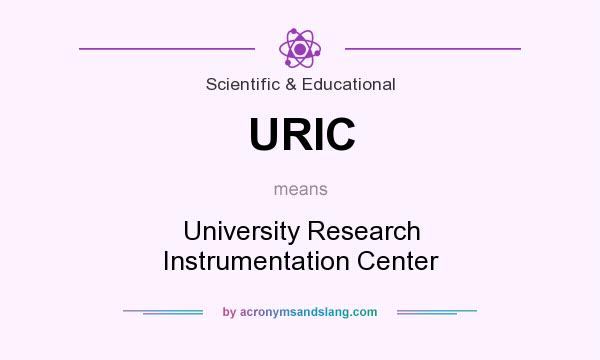 What does URIC mean? It stands for University Research Instrumentation Center