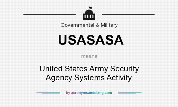 What does USASASA mean? It stands for United States Army Security Agency Systems Activity