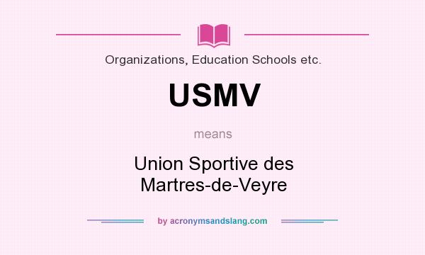 What does USMV mean? It stands for Union Sportive des Martres-de-Veyre