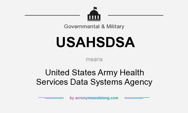 What does USAHSDSA mean? It stands for United States Army Health Services Data Systems Agency