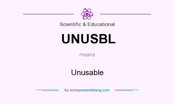 What does UNUSBL mean? It stands for Unusable