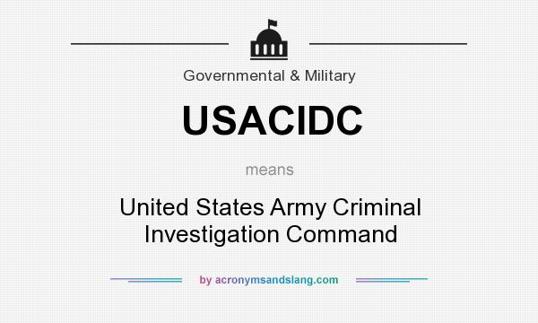 What does USACIDC mean? It stands for United States Army Criminal Investigation Command