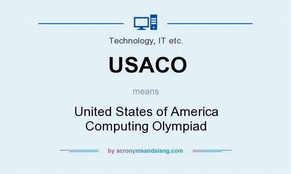 What does USACO mean? It stands for United States of America Computing Olympiad