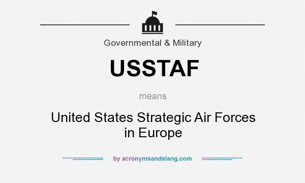 What does USSTAF mean? It stands for United States Strategic Air Forces in Europe