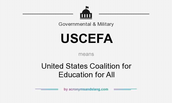 What does USCEFA mean? It stands for United States Coalition for Education for All