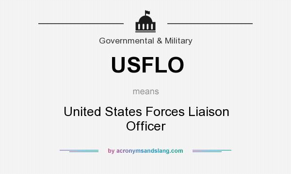 What does USFLO mean? It stands for United States Forces Liaison Officer