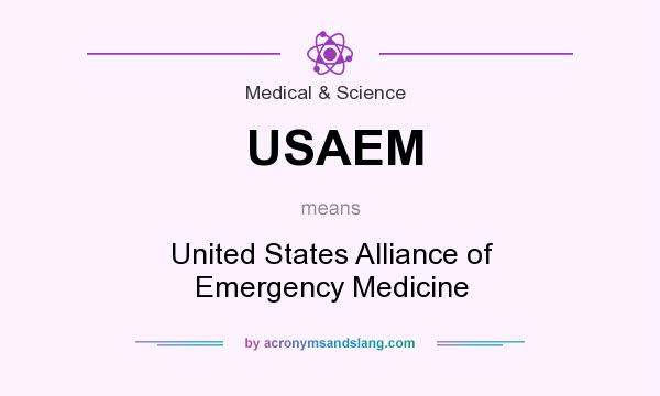 What does USAEM mean? It stands for United States Alliance of Emergency Medicine