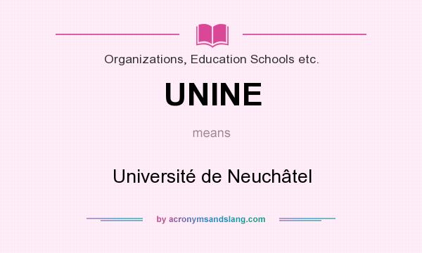 What does UNINE mean? It stands for Université de Neuchâtel