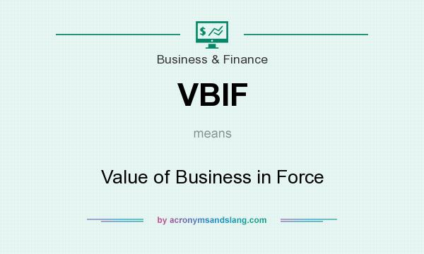 What does VBIF mean? It stands for Value of Business in Force