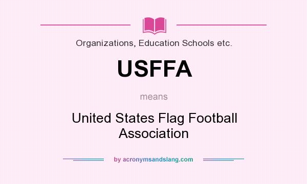 What does USFFA mean? It stands for United States Flag Football Association