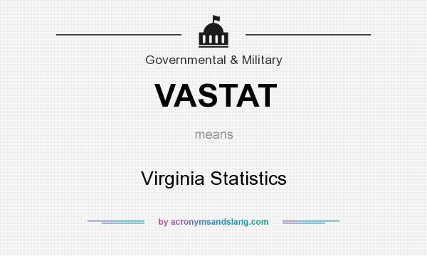 What does VASTAT mean? It stands for Virginia Statistics