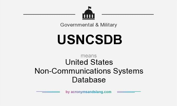 What does USNCSDB mean? It stands for United States Non-Communications Systems Database