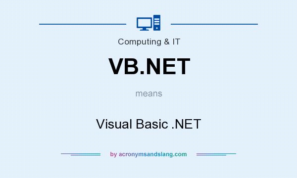 What does VB.NET mean? It stands for Visual Basic .NET