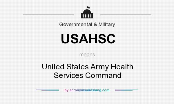 What does USAHSC mean? It stands for United States Army Health Services Command