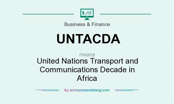 What does UNTACDA mean? It stands for United Nations Transport and Communications Decade in Africa