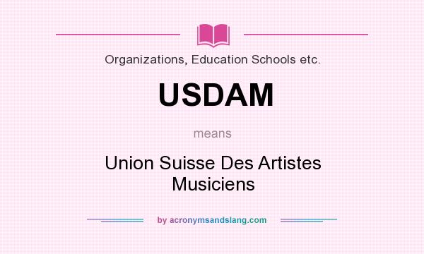 What does USDAM mean? It stands for Union Suisse Des Artistes Musiciens