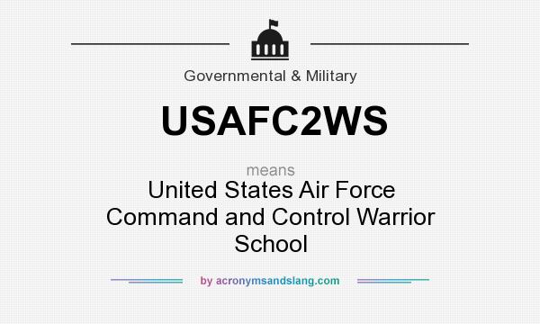 What does USAFC2WS mean? It stands for United States Air Force Command and Control Warrior School