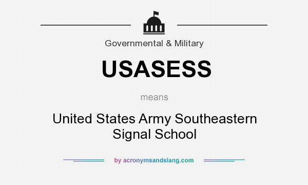What does USASESS mean? It stands for United States Army Southeastern Signal School