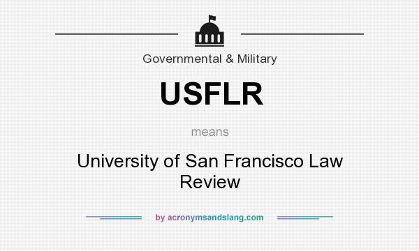What does USFLR mean? It stands for University of San Francisco Law Review