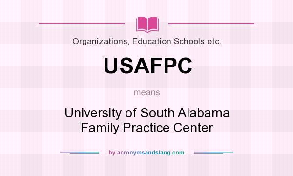 What does USAFPC mean? It stands for University of South Alabama Family Practice Center