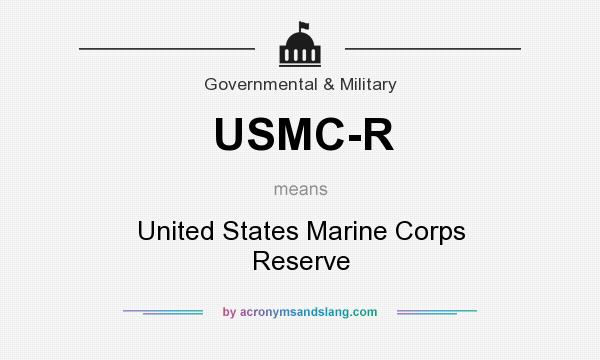 What does USMC-R mean? It stands for United States Marine Corps Reserve