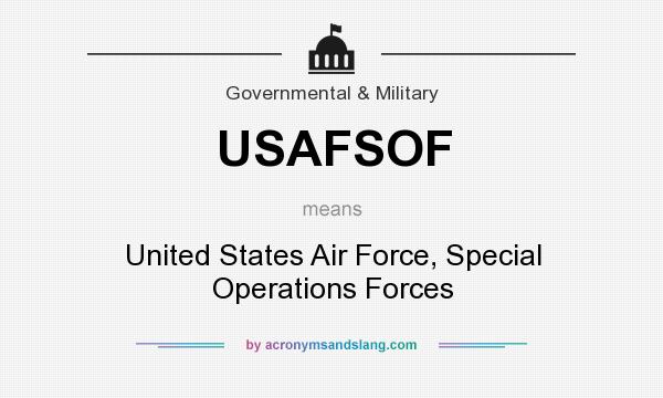 What does USAFSOF mean? It stands for United States Air Force, Special Operations Forces