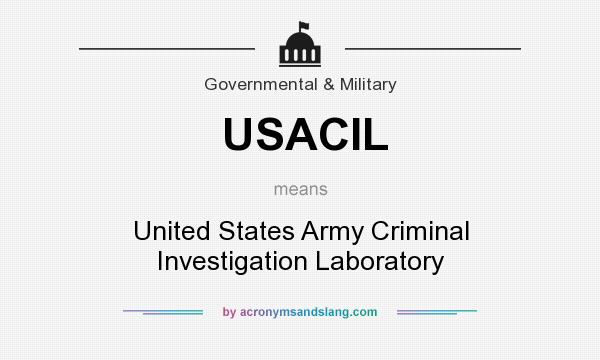 What does USACIL mean? It stands for United States Army Criminal Investigation Laboratory