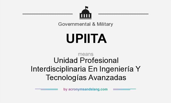 What does UPIITA mean? It stands for Unidad Profesional Interdisciplinaria En Ingeniería Y Tecnologías Avanzadas