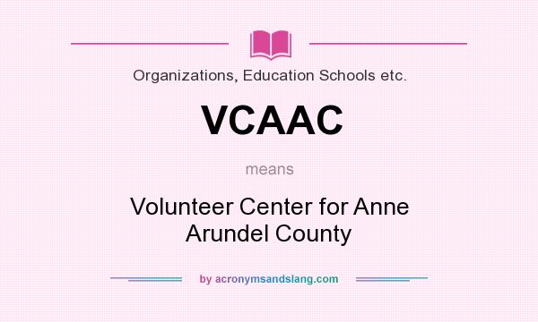 What does VCAAC mean? It stands for Volunteer Center for Anne Arundel County