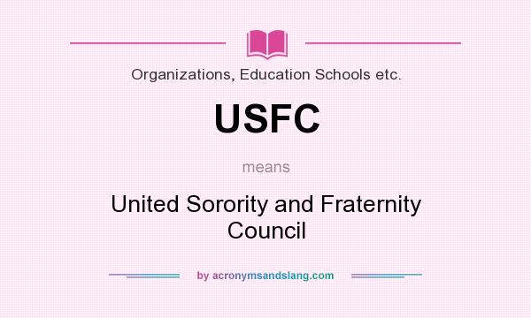 What does USFC mean? It stands for United Sorority and Fraternity Council