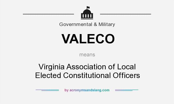 What does VALECO mean? It stands for Virginia Association of Local Elected Constitutional Officers