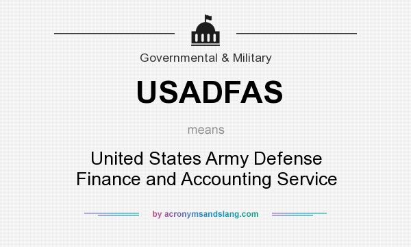 What does USADFAS mean? It stands for United States Army Defense Finance and Accounting Service