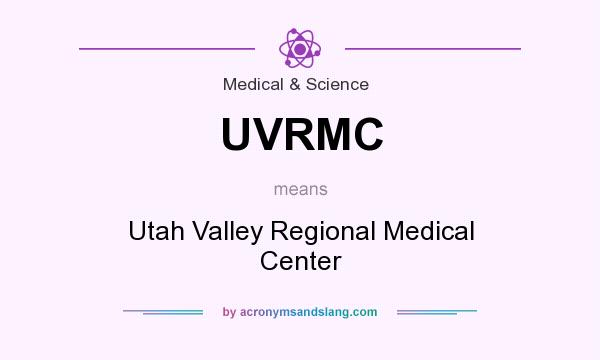 What does UVRMC mean? It stands for Utah Valley Regional Medical Center