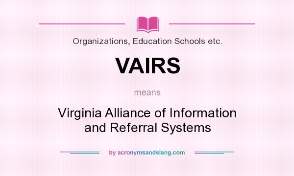 What does VAIRS mean? It stands for Virginia Alliance of Information and Referral Systems