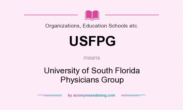 What does USFPG mean? It stands for University of South Florida Physicians Group