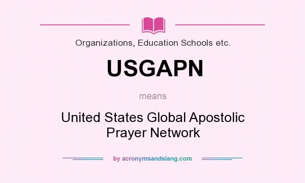 What does USGAPN mean? It stands for United States Global Apostolic Prayer Network
