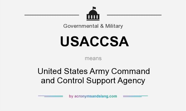 What does USACCSA mean? It stands for United States Army Command and Control Support Agency