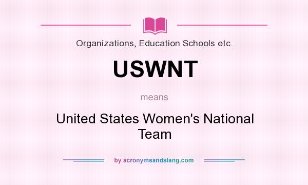 What does USWNT mean? It stands for United States Women`s National Team